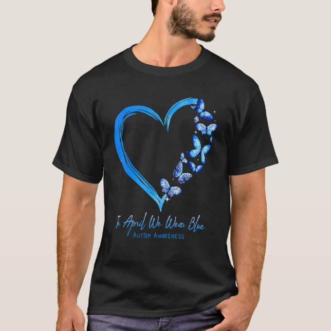 Heart Butterfly In April We Wear Blue Autism Aware T-Shirt (Front)