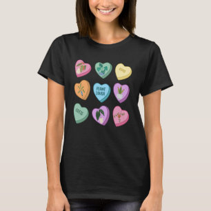 Heart Candy Valentine Plant Gardener Gardeners Hou T-Shirt