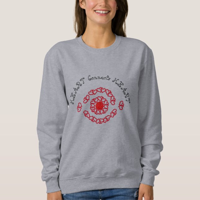 Heart Connects Heart Sweatshirt (Front)