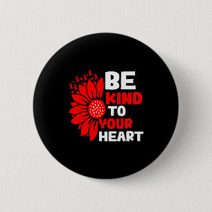 Heart Disease Awareness Be Kind Heart Health Month 6 Cm Round Badge