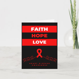 Heart Disease Awareness Faith Hope Love Design  Card