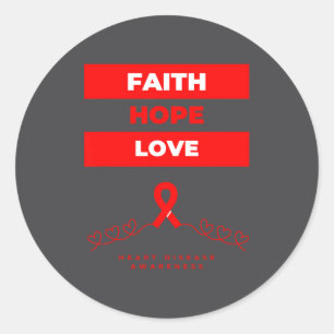 Heart Disease Awareness Faith Hope Love Design  Classic Round Sticker
