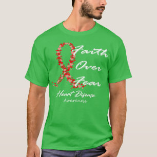 Heart Disease Awareness Faith Over Fear In This Fa T-Shirt