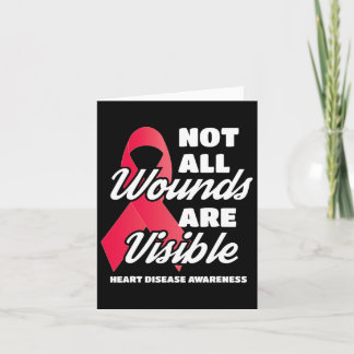 Heart Disease Awareness Gift Not All Wounds Are Vi Card