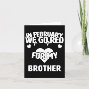 Heart Disease Awareness Gift We Go Red For My Brot Card