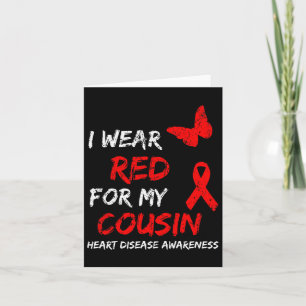 Heart Disease Awareness I Wear Red For My Cousin R Card