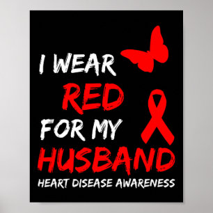 Heart Disease Awareness I Wear Red For My Husbynd Poster