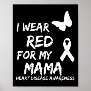 Heart Disease Awareness I Wear Red For My Mama Rib Poster