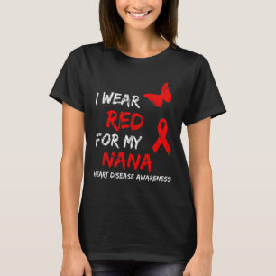 Heart Disease Awareness I Wear Red For My Nana Rib T-Shirt