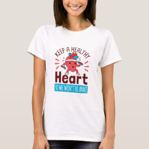Heart Disease Awareness Keep a Healthy Heart T-Shirt