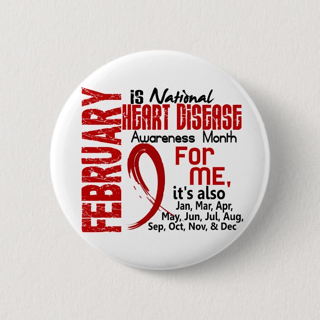 Heart Disease Awareness Month Every Month For ME 6 Cm Round Badge (Front)