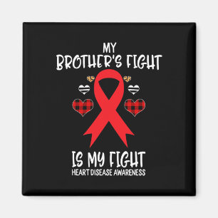 Heart Disease Awareness My Brother's Fight Is My F Magnet