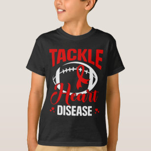 Heart Disease Awareness Red Heart Tackle Heart Dis T-Shirt