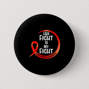 Heart Disease Awareness Red Ribbon Her Fight Is My 6 Cm Round Badge
