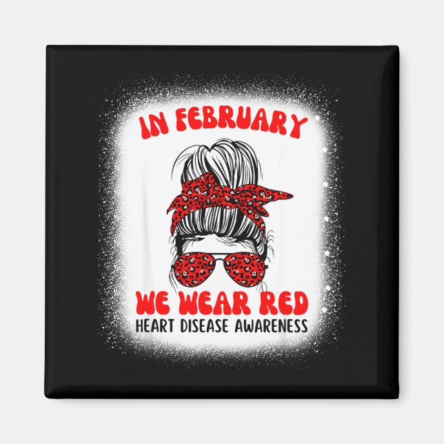 Heart Disease Awareness Supporting In February We  Magnet (Front)