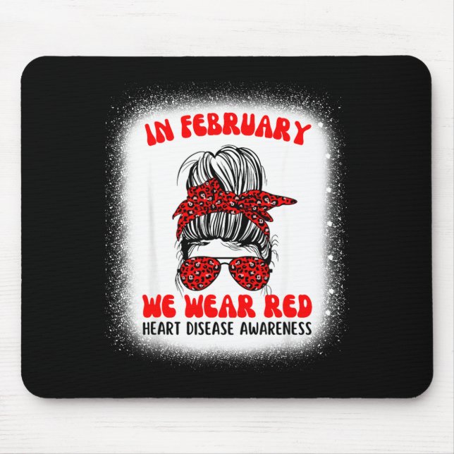 Heart Disease Awareness Supporting In February We  Mouse Pad (Front)