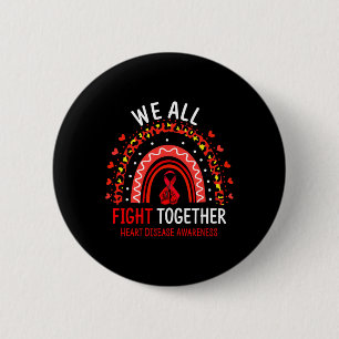 Heart Disease Awareness We All Fight Together  6 Cm Round Badge