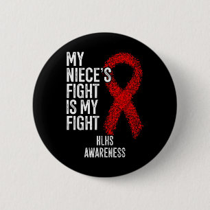 Heart Disease My Niece's Fight Is My Fight Hlhs 6 Cm Round Badge