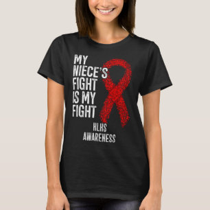 Heart Disease My Niece's Fight Is My Fight Hlhs T-Shirt