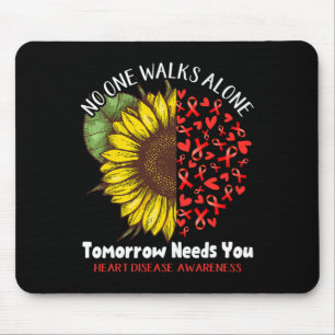 Heart Disease Nobody Walks Alone Tomorrow Needs Yo Mouse Pad
