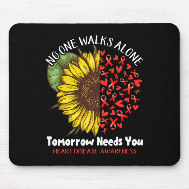 Heart Disease Nobody Walks Alone Tomorrow Needs Yo Mouse Pad (Front)