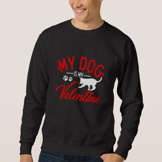 Heart Dog Valentine's Day Dog Mom Dad Date Single  Sweatshirt (Front)