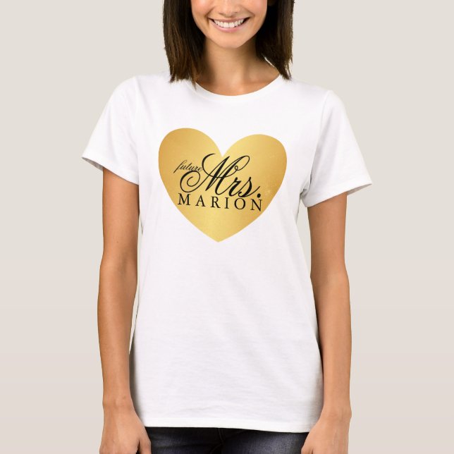 Heart Fab Golden future Mrs. shirt (Front)