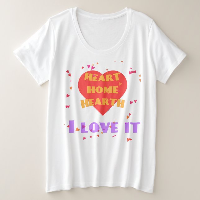 Heart Home Hearth  Plus Size T-Shirt (Design Front)