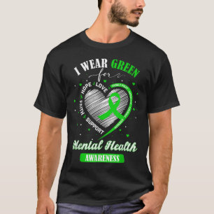 Heart I Wear Green For Mental Health Awareness Mon T-Shirt