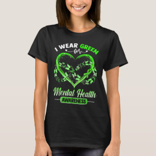 Heart I Wear Green For Mental Health Awareness Mon T-Shirt
