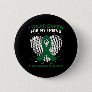 Heart I Wear Green For My Friend Kidney Disease Aw 6 Cm Round Badge
