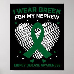 Heart I Wear Green For My Nephew Kidney Disease Aw Poster