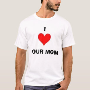 heart, I, YOUR MOM T-Shirt