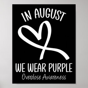 Heart In August We Wear Purple Overdose Awareness  Poster