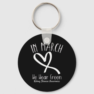 Heart In March We Wear Green Kidney Disease Awaren Key Ring