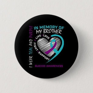 Heart In Memory Of My Brother Suicide Awareness Pr 6 Cm Round Badge