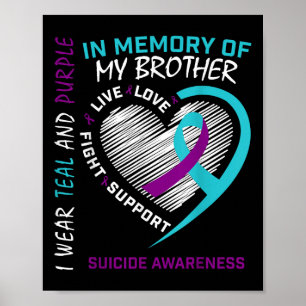 Heart In Memory Of My Brother Suicide Awareness Pr Poster
