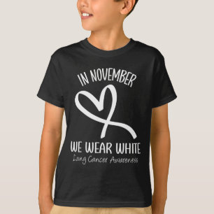 Heart In November Wear White Lung Cancer Awareness T-Shirt