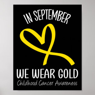 Heart In September We Wear Gold Childhood Cancer A Poster