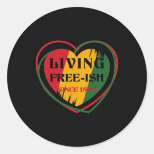 Heart Living Freeish Since 1865 Juneteenth Black H Classic Round Sticker