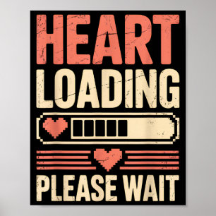 Heart Loading Please Wait Retro Xel Valentine Humo Poster