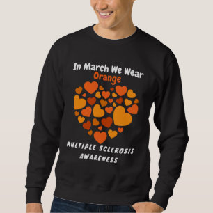 Heart MS Multiple Sclerosis Awareness March We Wea Sweatshirt