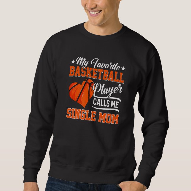 Heart My Favourite Basketball Player Calls Me Sing Sweatshirt (Front)