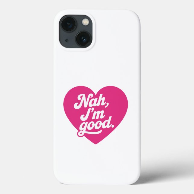 Heart Nah Im Good Anti Valentines Day Single Aware Case-Mate iPhone Case (Back)