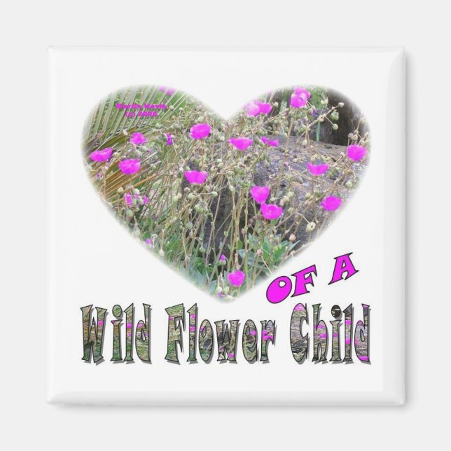 Heart of a Wild Flower Child Magnet (Front)