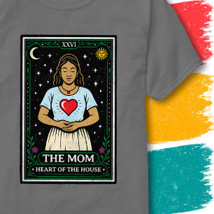 Heart Of The Home Flowers Mother Tarot Style Mum T-Shirt