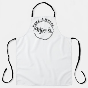 Heart of the Household: Home Is Where Mom Is Apron