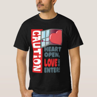 Heart open, love may enter (Valentine's Day) T-Shirt