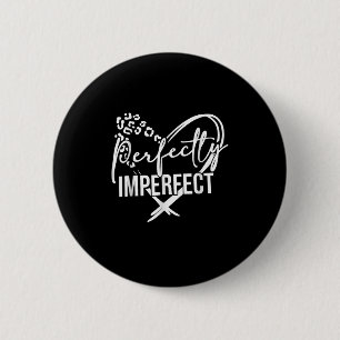 Heart Perfectly-imperfect Inspirational Motivation 6 Cm Round Badge