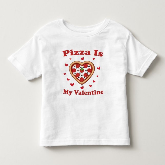 Heart Pizza Is My Valentine Lovely Valentines Day Toddler T-Shirt (Front)